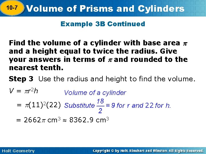 10 -7 Volume of Prisms and Cylinders 10 -6 Example 3 B Continued Find