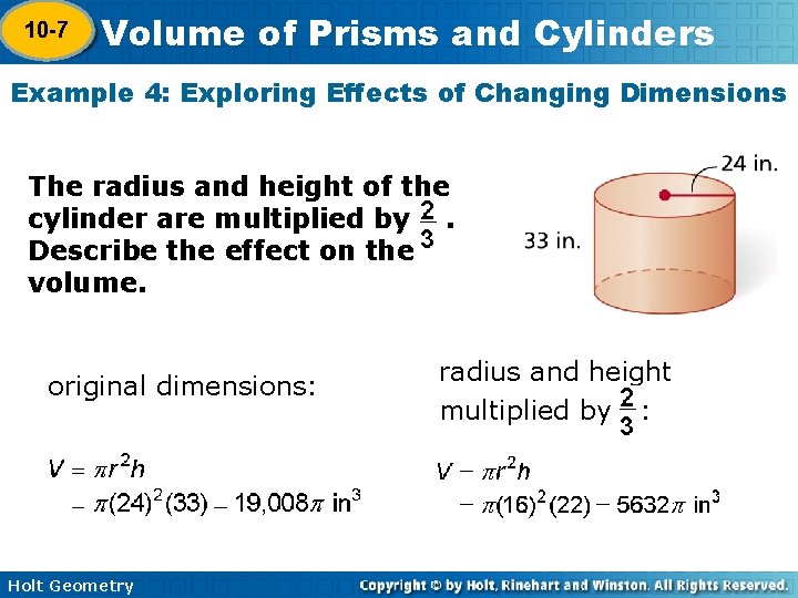 10 -7 Volume of Prisms and Cylinders 10 -6 Example 4: Exploring Effects of