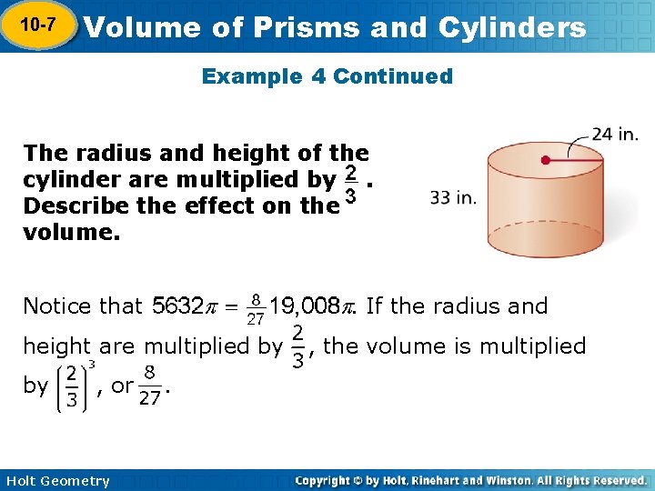 10 -7 Volume of Prisms and Cylinders 10 -6 Example 4 Continued The radius