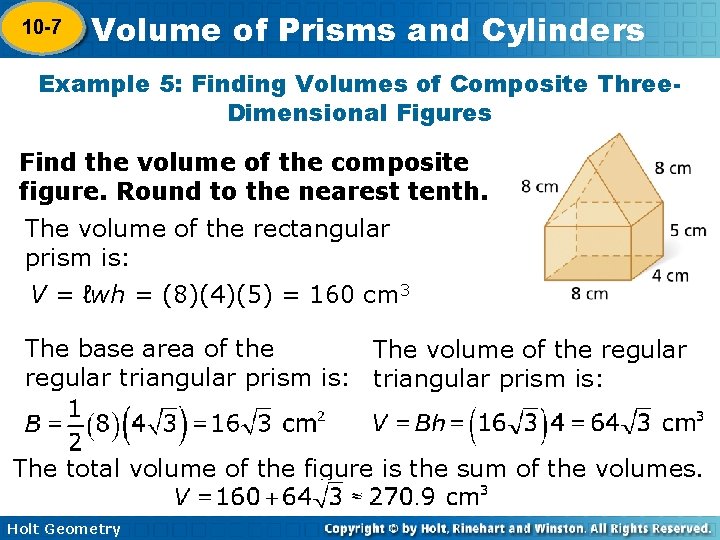 10 -7 Volume of Prisms and Cylinders 10 -6 Example 5: Finding Volumes of