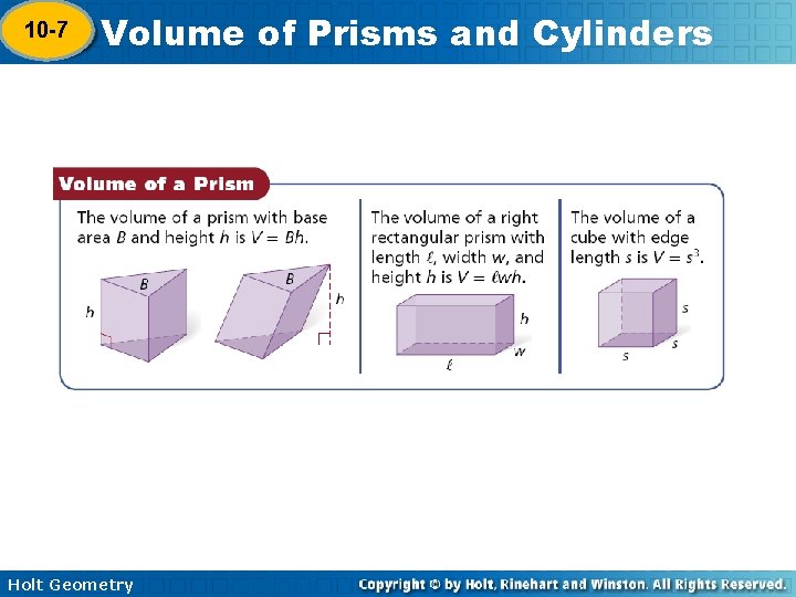 10 -7 Volume of Prisms and Cylinders 10 -6 Holt Geometry 