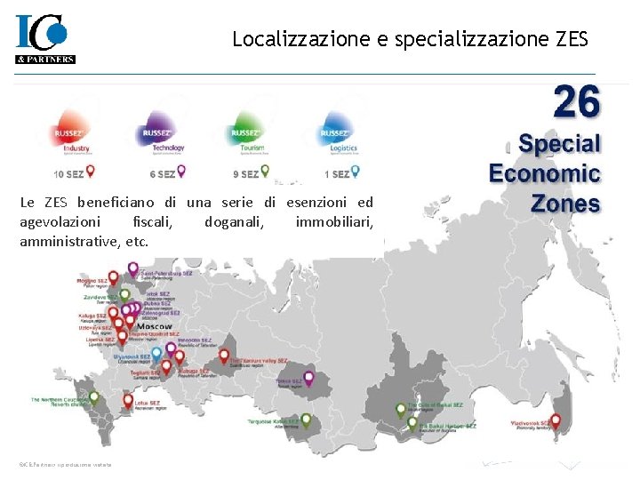 Localizzazione e specializzazione ZES Le ZES beneficiano di una serie di esenzioni ed agevolazioni