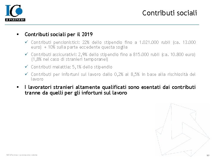 Contributi sociali § Contributi sociali per il 2019 ü Contributi pensionistici: 22% dello stipendio