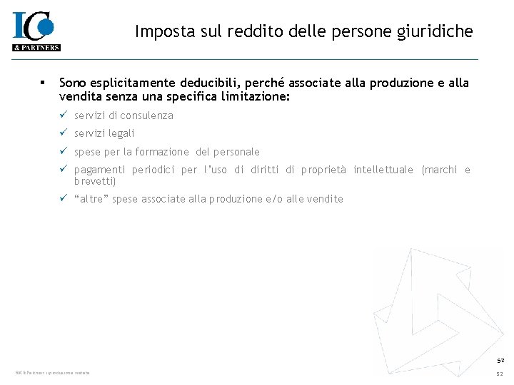 Imposta sul reddito delle persone giuridiche § Sono esplicitamente deducibili, perché associate alla produzione