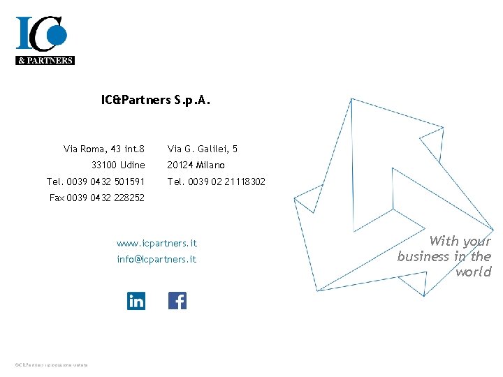 IC&Partners S. p. A. Via Roma, 43 int. 8 33100 Udine Tel. 0039 0432