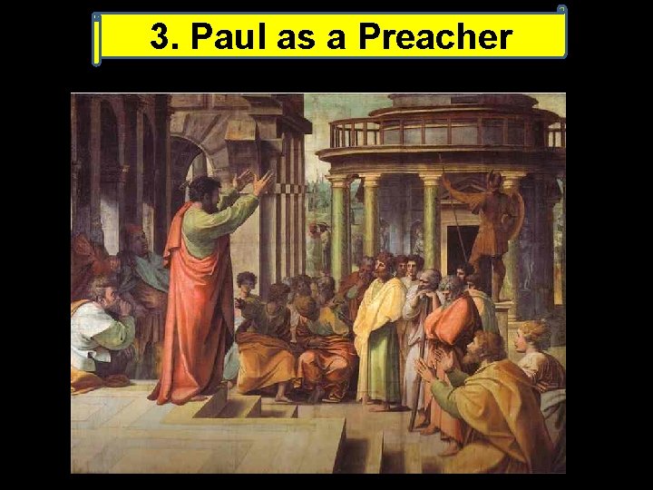 3. Paul as a Preacher 