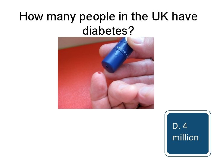 How many people in the UK have diabetes? A. ½ million B. million C.