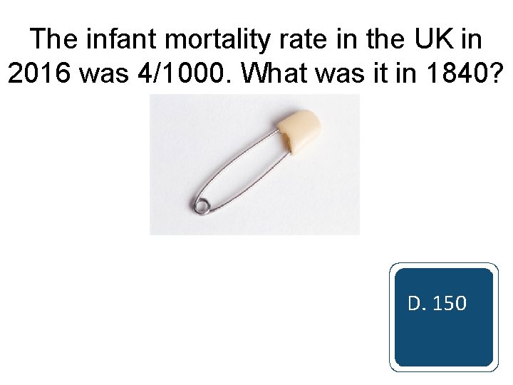 The infant mortality rate in the UK in 2016 was 4/1000. What was it