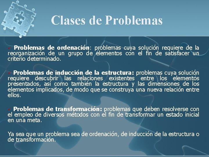 Clases de Problemas de ordenación: problemas cuya solución requiere de la reorganización de un