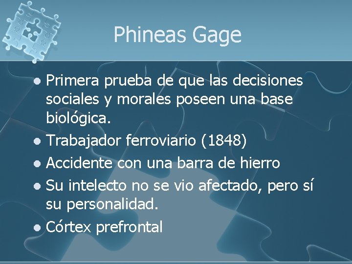 Phineas Gage Primera prueba de que las decisiones sociales y morales poseen una base