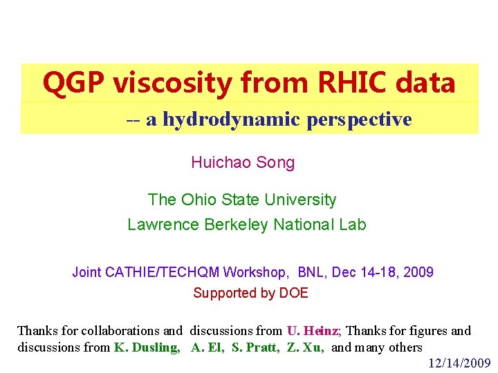 QGP viscosity from RHIC data -- a hydrodynamic perspective Huichao Song The Ohio State
