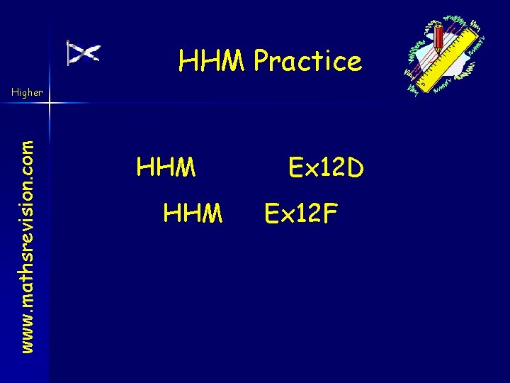HHM Practice www. mathsrevision. com Higher HHM Ex 12 D Ex 12 F 