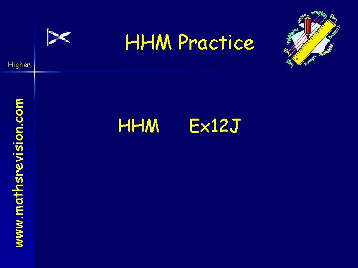 HHM Practice www. mathsrevision. com Higher HHM Ex 12 J 