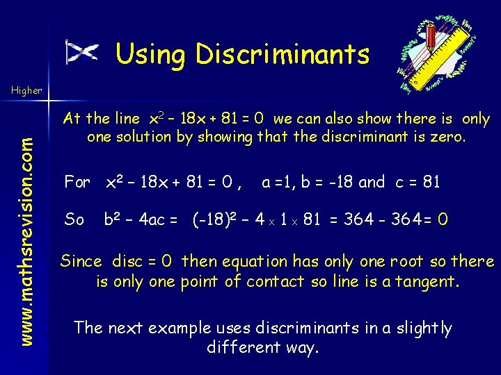 Using Discriminants www. mathsrevision. com Higher At the line x 2 – 18 x