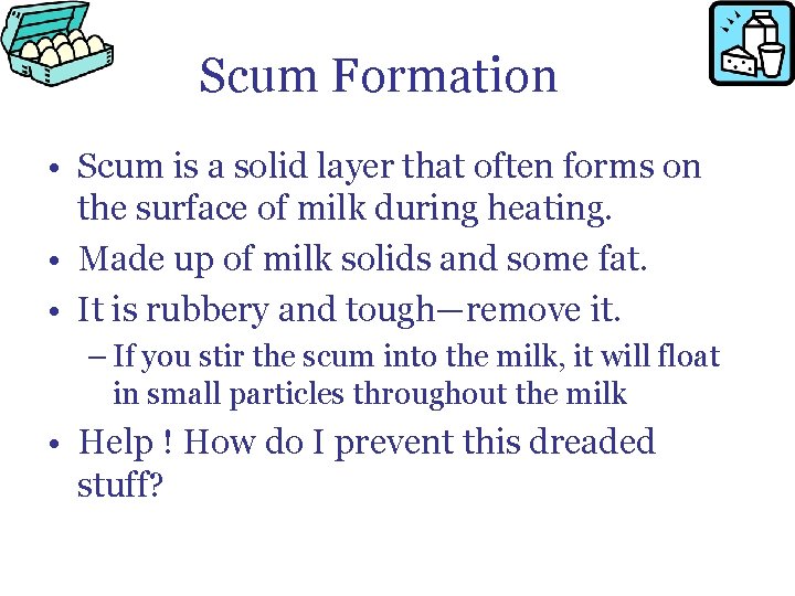 Scum Formation • Scum is a solid layer that often forms on the surface