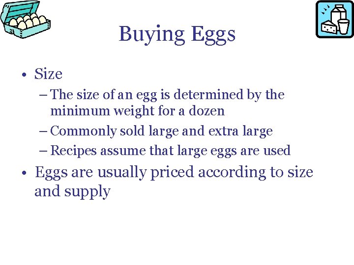 Buying Eggs • Size – The size of an egg is determined by the