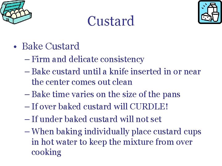 Custard • Bake Custard – Firm and delicate consistency – Bake custard until a