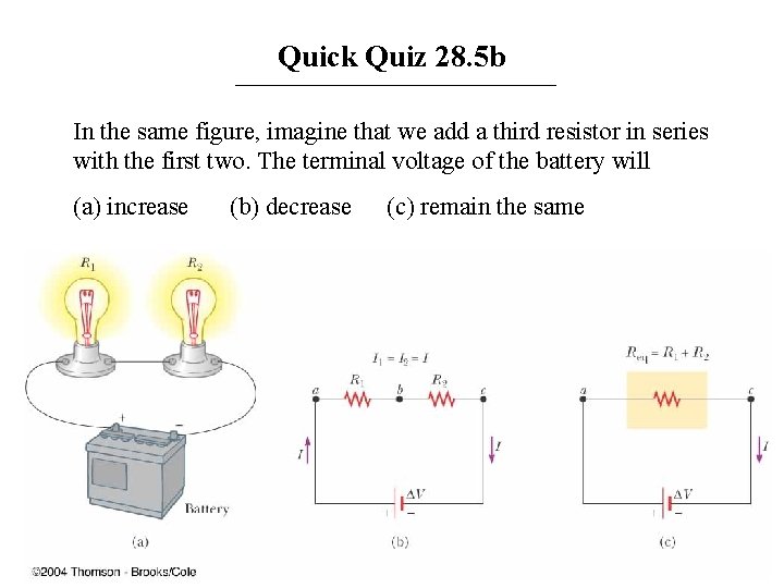 Quick Quiz 28. 5 b In the same figure, imagine that we add a