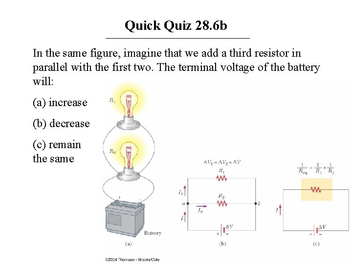 Quick Quiz 28. 6 b In the same figure, imagine that we add a