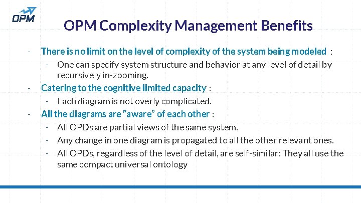 OPM Complexity Management Benefits - - There is no limit on the level of