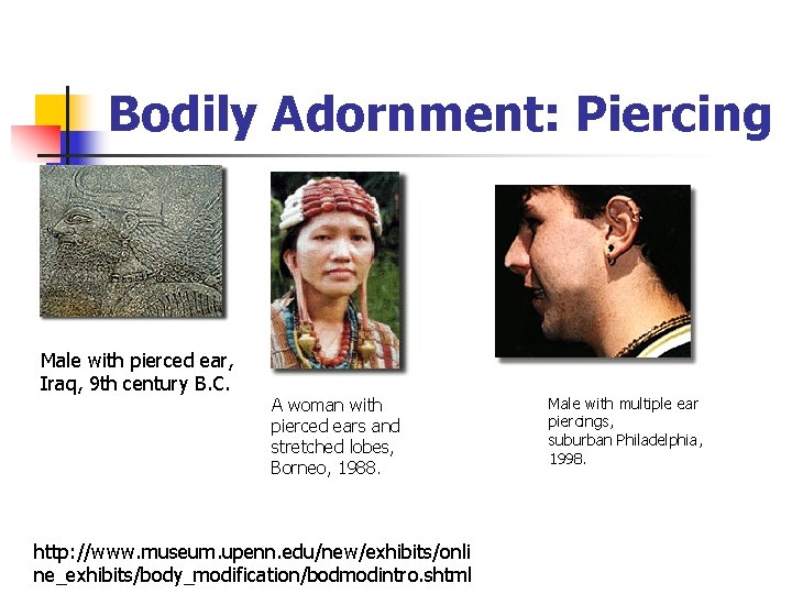 Bodily Adornment: Piercing Male with pierced ear, Iraq, 9 th century B. C. A