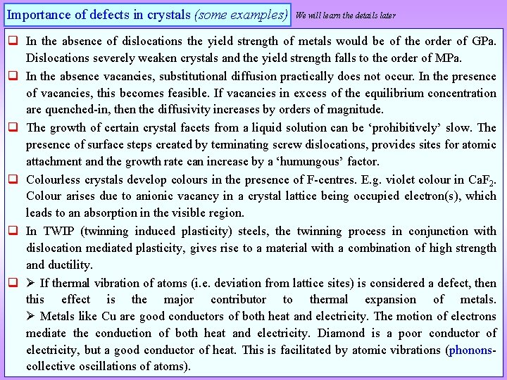 Importance of defects in crystals (some examples) We will learn the details later q