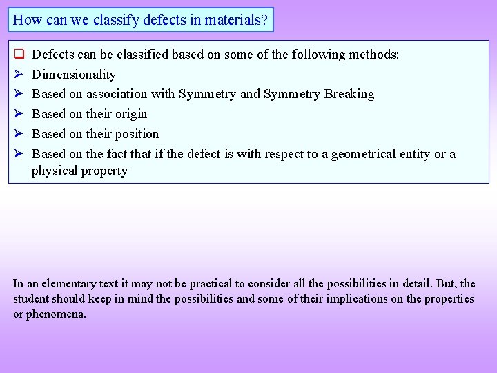 How can we classify defects in materials? q Defects can be classified based on