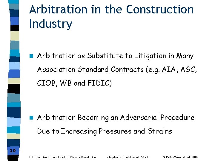 Arbitration in the Construction Industry n Arbitration as Substitute to Litigation in Many Association