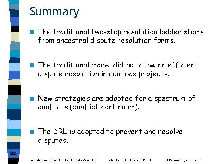 Summary n The traditional two-step resolution ladder stems from ancestral dispute resolution forms. n