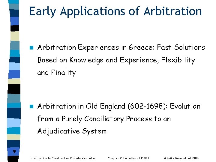 Early Applications of Arbitration n Arbitration Experiences in Greece: Fast Solutions Based on Knowledge