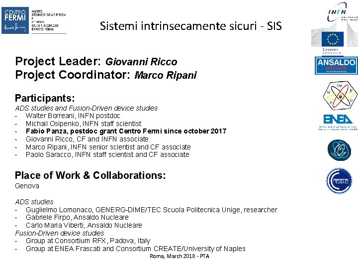 Sistemi intrinsecamente sicuri - SIS Project Leader: Giovanni Ricco Project Coordinator: Marco Ripani Participants: Sistemi intrinsecamente sicuri - SIS Project Leader: Giovanni Ricco Project Coordinator: Marco Ripani Participants: