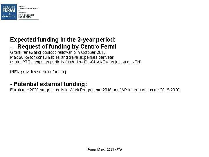 Expected funding in the 3 -year period: - Request of funding by Centro Fermi Expected funding in the 3 -year period: - Request of funding by Centro Fermi