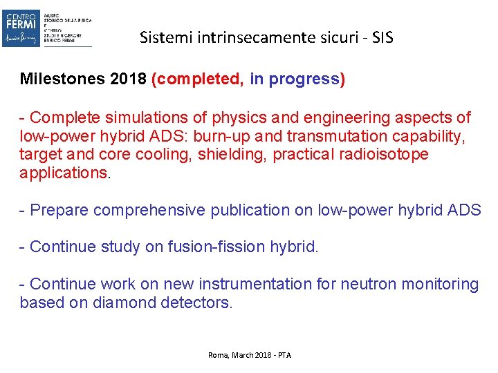 Sistemi intrinsecamente sicuri - SIS Milestones 2018 (completed, in progress) - Complete simulations of Sistemi intrinsecamente sicuri - SIS Milestones 2018 (completed, in progress) - Complete simulations of
