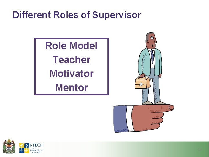 Different Roles of Supervisor Role Model Teacher Motivator Mentor 19 Different Roles of Supervisor Role Model Teacher Motivator Mentor 19