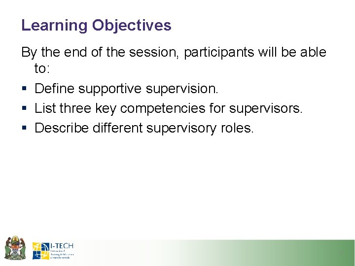 Learning Objectives By the end of the session, participants will be able to: § Learning Objectives By the end of the session, participants will be able to: §