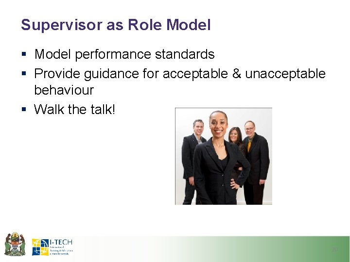 Supervisor as Role Model § Model performance standards § Provide guidance for acceptable & Supervisor as Role Model § Model performance standards § Provide guidance for acceptable &