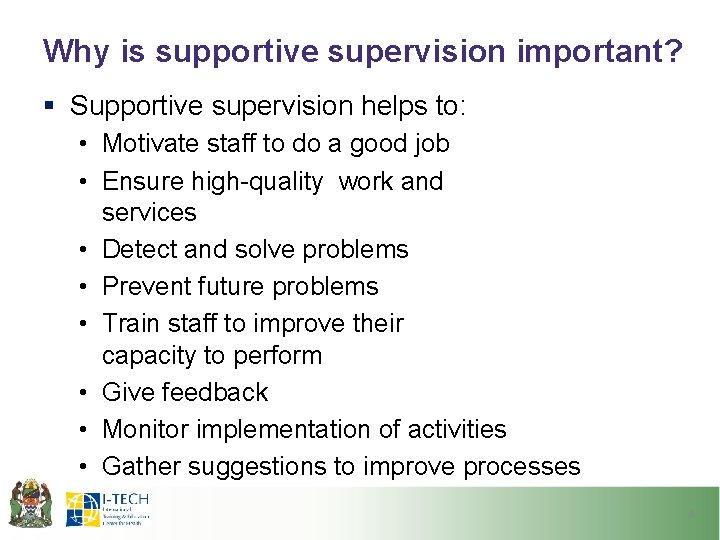Why is supportive supervision important? § Supportive supervision helps to: • Motivate staff to Why is supportive supervision important? § Supportive supervision helps to: • Motivate staff to