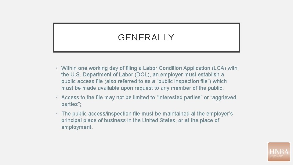GENERALLY • Within one working day of filing a Labor Condition Application (LCA) with GENERALLY • Within one working day of filing a Labor Condition Application (LCA) with