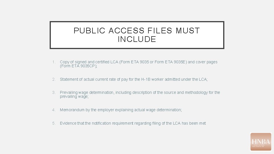 PUBLIC ACCESS FILES MUST INCLUDE 1. Copy of signed and certified LCA (Form ETA PUBLIC ACCESS FILES MUST INCLUDE 1. Copy of signed and certified LCA (Form ETA