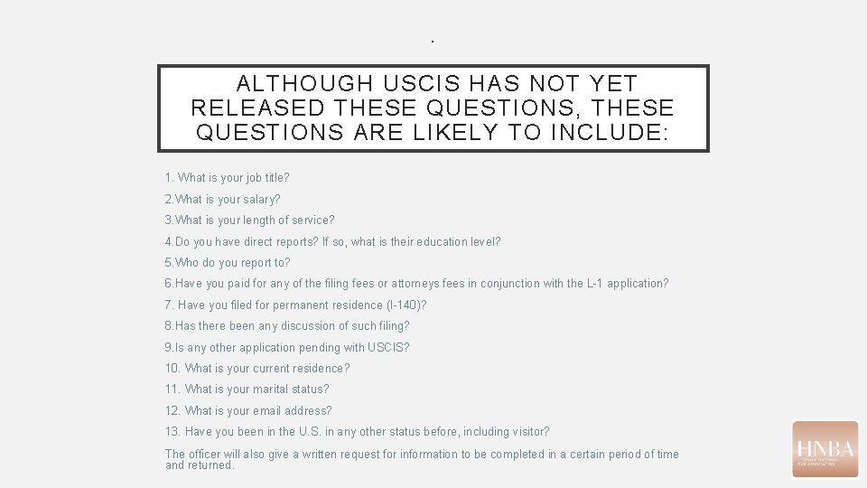. ALTHOUGH USCIS HAS NOT YET RELEASED THESE QUESTIONS, THESE QUESTIONS ARE LIKELY TO . ALTHOUGH USCIS HAS NOT YET RELEASED THESE QUESTIONS, THESE QUESTIONS ARE LIKELY TO