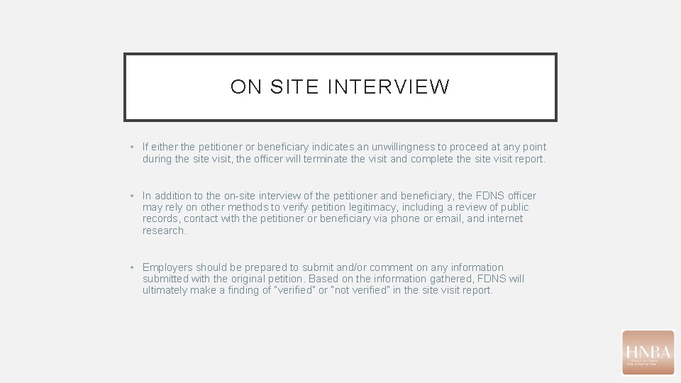ON SITE INTERVIEW • If either the petitioner or beneficiary indicates an unwillingness to ON SITE INTERVIEW • If either the petitioner or beneficiary indicates an unwillingness to