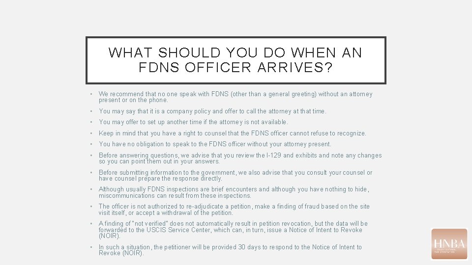 WHAT SHOULD YOU DO WHEN AN FDNS OFFICER ARRIVES? • We recommend that no WHAT SHOULD YOU DO WHEN AN FDNS OFFICER ARRIVES? • We recommend that no