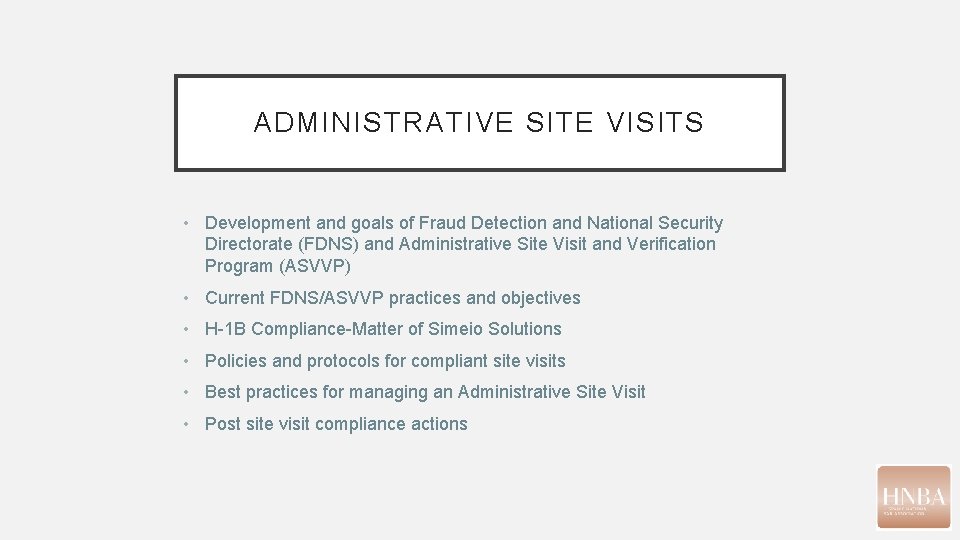 ADMINISTRATIVE SITE VISITS • Development and goals of Fraud Detection and National Security Directorate ADMINISTRATIVE SITE VISITS • Development and goals of Fraud Detection and National Security Directorate