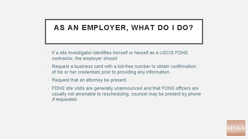AS AN EMPLOYER, WHAT DO I DO? • If a site investigator identifies himself AS AN EMPLOYER, WHAT DO I DO? • If a site investigator identifies himself