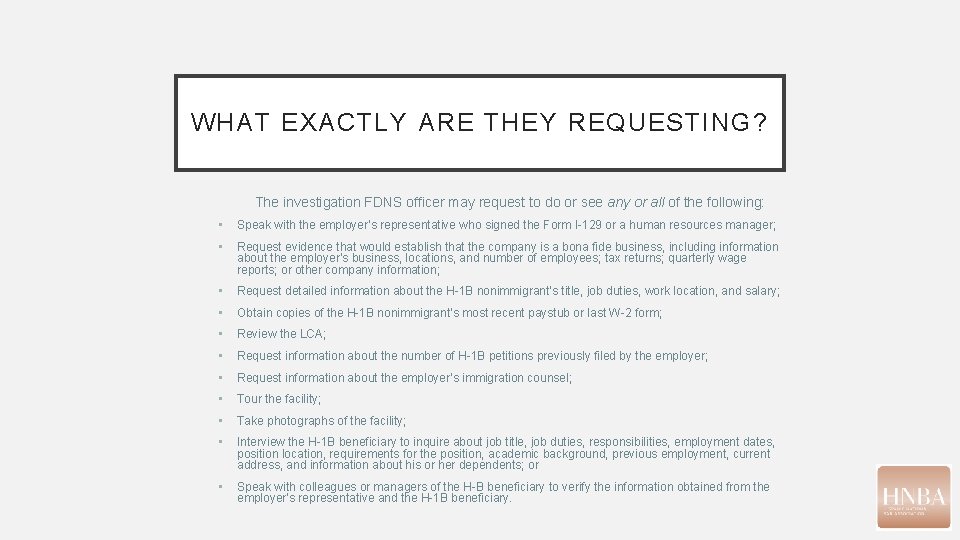 WHAT EXACTLY ARE THEY REQUESTING? The investigation FDNS officer may request to do or WHAT EXACTLY ARE THEY REQUESTING? The investigation FDNS officer may request to do or