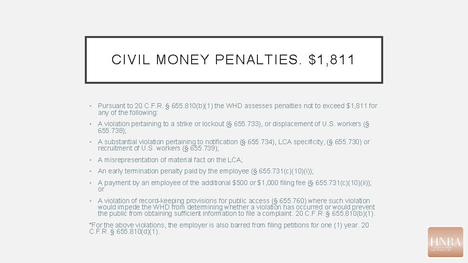 CIVIL MONEY PENALTIES. $1, 811 • Pursuant to 20 C. F. R. § 655. CIVIL MONEY PENALTIES. $1, 811 • Pursuant to 20 C. F. R. § 655.