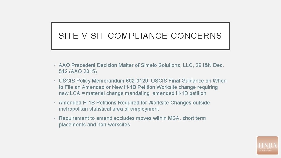 SITE VISIT COMPLIANCE CONCERNS • AAO Precedent Decision Matter of Simeio Solutions, LLC, 26 SITE VISIT COMPLIANCE CONCERNS • AAO Precedent Decision Matter of Simeio Solutions, LLC, 26