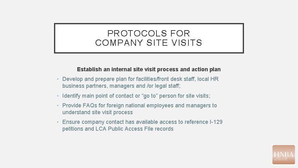 PROTOCOLS FOR COMPANY SITE VISITS Establish an internal site visit process and action plan PROTOCOLS FOR COMPANY SITE VISITS Establish an internal site visit process and action plan