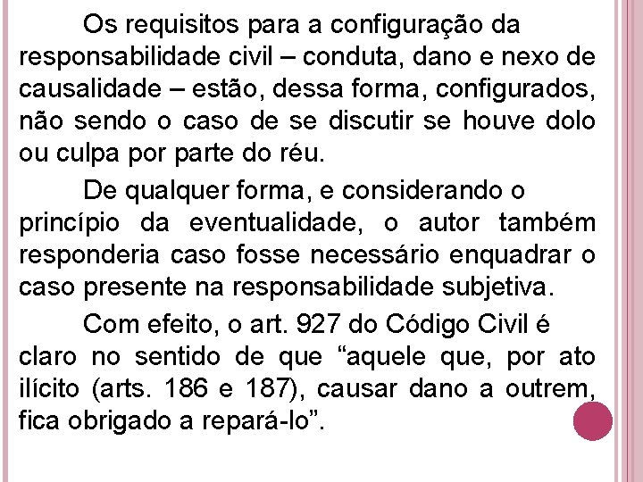 Os requisitos para a configuração da responsabilidade civil – conduta, dano e nexo de Os requisitos para a configuração da responsabilidade civil – conduta, dano e nexo de