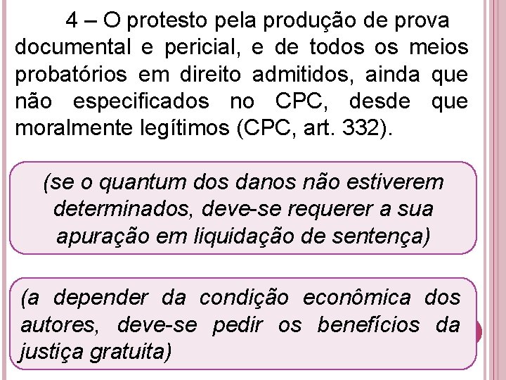 4 – O protesto pela produção de prova documental e pericial, e de todos 4 – O protesto pela produção de prova documental e pericial, e de todos